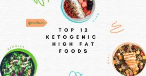 Top 12 Ketogenic – High Fat Foods