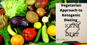 Vegetarian Approach to Ketogenic Dieting