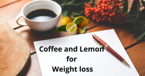 Coffee and Lemon for Weight loss