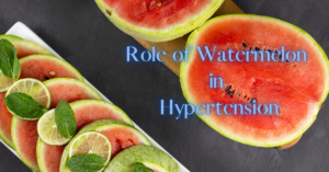 Role of Watermelon in Hypertension