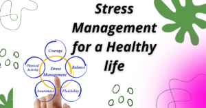 Stress Management for a Healthy life